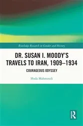 Book cover of Dr. Susan I. Moody's Travels to Iran, 1909-1934 by Hoda Mahmoudi