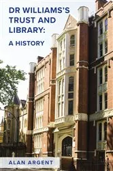 Book cover of Dr Williams's Trust and Library: A History by Alan Argent