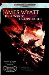 Book cover of Draconic Prophecies by James Wyatt