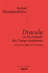 Book cover of Dracula ou la croisade des temps modernes by Farhad Khodabandehlou