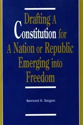 Book cover of Drafting a Constitution for a Nation or Republic Emerging into Freedom by Bernard H. Siegan