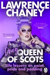 Book cover of (Drag) Queen of Scots by Lawrence Chaney
