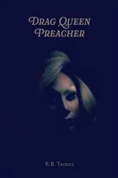 Book cover of Drag Queen Preacher by R.R. Tavárez