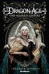 Book cover of Dragon Age: The Masked Empire by Patrick Weekes