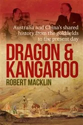 Book cover of Dragon and Kangaroo by Robert Macklin