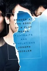 Book cover of Dragon at the Edge of a Flat World by Joseph Keckler