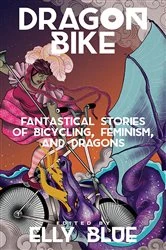 Book cover of Dragon Bike by Elly Blue