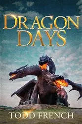Book cover of Dragon Days by Todd French