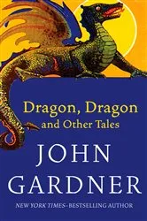Book cover of Dragon, Dragon by John Gardner