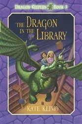 Book cover of Dragon Keepers #3: The Dragon in the Library by Kate Klimo