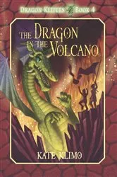 Book cover of Dragon Keepers #4: The Dragon in the Volcano by Kate Klimo