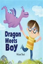 Book cover of Dragon Meets Boy by Michael Slack