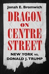 Book cover of Dragon on Centre Street by Jonah Bromwich