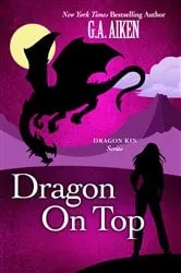 Book cover of Dragon on Top by G.A. Aiken
