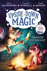 Book cover of Dragon Overnight (Upside-Down Magic #4) by Sarah Mlynowski
