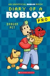 Book cover of Dragon Pet (Diary of a Roblox Pro #2: An AFK Book) by Scholastic