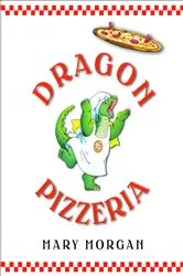 Book cover of Dragon Pizzeria by Mary Morgan