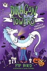 Book cover of Dragon Towers: The Ghostly Surprise by Pip Bird