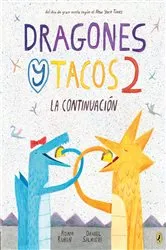 Book cover of Dragones y tacos 2: La continuación by Adam Rubin
