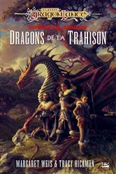 Book cover of DragonLance : Destinées, T1 : Dragons de la trahison by Margaret Weis