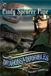 Book cover of Dragons & Dirigibles by Cindy Spencer Pape