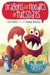 Book cover of Dragons Eat Noodles on Tuesdays by Jon Stahl