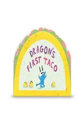 Book cover of Dragon's First Taco (from the creators of Dragons Love Tacos) by Adam Rubin