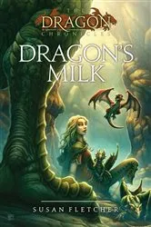 Book cover of Dragon's Milk by Susan Fletcher