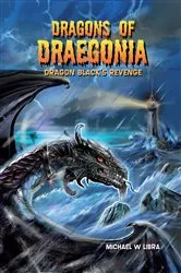 Book cover of Dragons of Draegonia: Dragon Black's Revenge Book 2 by Michael W. Libra