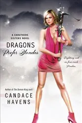 Book cover of Dragons Prefer Blondes by Candace Havens