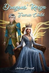 Book cover of Dragon's Reign Faerie Child by Autumn O' Farrell
