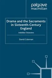 Book cover of Drama and the Sacraments in Sixteenth-Century England by D. Coleman
