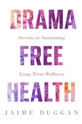 Book cover of Drama-Free Health by Jaime Duggan