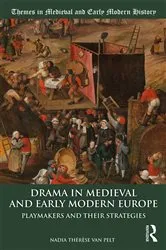 Book cover of Drama in Medieval and Early Modern Europe by Nadia Thérèse van Pelt