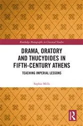 Book cover of Drama, Oratory and Thucydides in Fifth-Century Athens by Sophie Mills