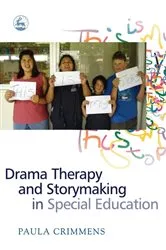 Book cover of Drama Therapy and Storymaking in Special Education by Paula Crimmens