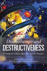 Book cover of Dramatherapy and Destructiveness by Ditty Dokter