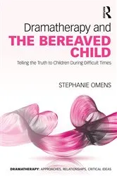 Book cover of Dramatherapy and the Bereaved Child by Stephanie Omens