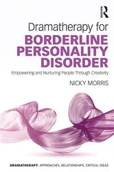 Book cover of Dramatherapy for Borderline Personality Disorder by Nicky Morris