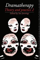 Book cover of Dramatherapy: Theory and Practice 2 (2nd ed.) by Sue Jennings