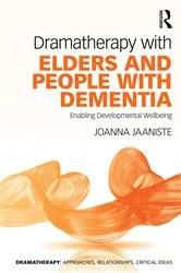 Book cover of Dramatherapy with Elders and People with Dementia by Joanna Jaaniste