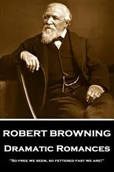 Book cover of Dramatic Romances by Robert Browning