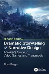 Book cover of Dramatic Storytelling and Narrative Design (2nd ed.) by Ross Berger