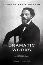 Book cover of Dramatic Works by Norwid,  Cyprian, Kamil