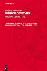 Book cover of Dramen und dramatische Szenen vor der Jahrhundertwende (1788–1799), Teil 1: Text by Wolfgang von Goethe