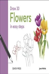 Book cover of Draw 30: Flowers by Whittle Janet
