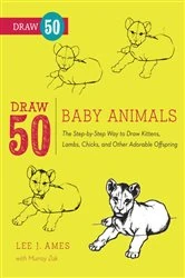 Book cover of Draw 50 Baby Animals by Lee J. Ames
