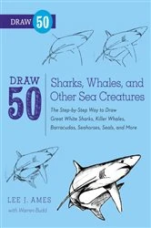 Book cover of Draw 50 Sharks, Whales, and Other Sea Creatures by Lee J. Ames