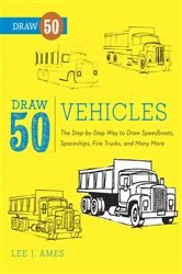 Book cover of Draw 50 Vehicles by Lee J. Ames
