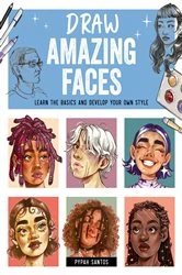 Book cover of Draw Amazing Faces by Pypah Santos